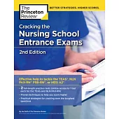 Cracking the Nursing School Entrance Exams, 2nd Edition: Practice Tests + Content Review (Teas, Nln Pax-Rn, Psb-Rn, Hesi A2)