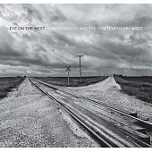 Eye on the West: Photography and the Contemporary West