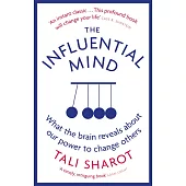 The Influential Mind: What the Brain Reveals About Our Power to Change Others