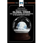 Global Crisis: War, Climate Change and Catastrophe in the Seventeenth Century