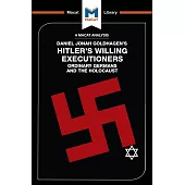 Hitler’s Willing Executioners: Ordinary Germans and the Holocaust