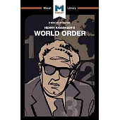 World Order: Reflections on the Character of Nations and the Course of History