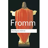 The Dogma of Christ And Other Essays on Religion, Psychology and Culture