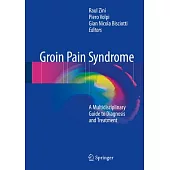 Groin Pain Syndrome: A Multidisciplinary Guide to Diagnosis and Treatment