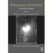 Photography and Ontology: Unsettling Images