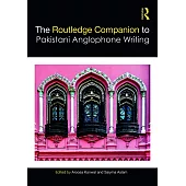 The Routledge Companion to Pakistani Anglophone Writing