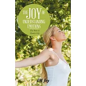 The Joy of Understanding Emotions: The Way to Master Life
