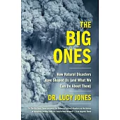 The Big Ones: How Natural Disasters Have Shaped Us and What We Can Do About Them