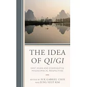 The Idea of Qi/GI: East Asian and Comparative Philosophical Perspectives