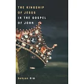 The Kingship of Jesus in the Gospel of John