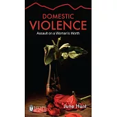 Domestic Violence: Assault on a Woman’s Worth