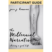 The Millennial Narrative Participant Guide: Sharing a Good Life