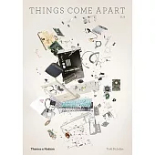 Things Come Apart: A Teardown Manual for Modern Living