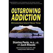 Outgrowing Addiction: With Common Sense Instead of 