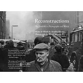 Reconstructions: The Troubles in Photographs and Words