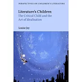 Literature’s Children: The Critical Child and the Art of Idealization