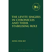 The Levite Singers in Chronicles and Their Stabilising Role