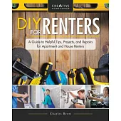 DIY for Renters Don’t Call the Landlord: A Renter’s Guide to Repairs and Personalizations That Won’t Break Your Lease