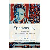 Spacious Joy: An Essay in Phenomenology and Literature