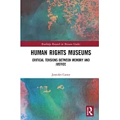 Museums in a Culture of Human Rights: New Museums Around the Globe