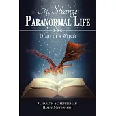My Strange Paranormal Life: Diary of a Witch