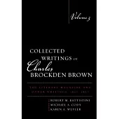 Collected Writings of Charles Brockden Brown: The Literary Magazine and Other Writings, 1801-1807