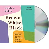 Brown White Black: An American Family at the Intersection of Race, Gender, Sexuality, and Religion