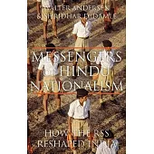 Messengers of Hindu Nationalism: How the RSS Reshaped India