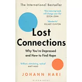 Lost Connections: Why You’re Depressed and How to Find Hope