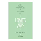 Love’s Way: Living Peacefully with Your