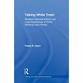 Talking White Trash: Mediated Representations and Lived Experiences of White Working-Class People