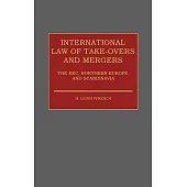 The International Law of Take-Overs and Mergers: The Eec, Northern Europe, and Scandinavia