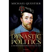 Dynastic Politics and the British Reformations, 1558-1630