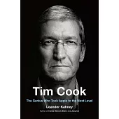 Tim Cook: The Genius Who Took Apple to the Next Level