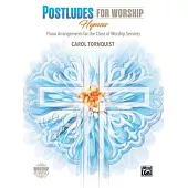 Postludes for Worship Hymns: Piano Arrangements for the Close of Services