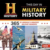 History Channel This Day in Military History 2020 Calendar: 365 Days of America’s Greatest Military Moments