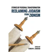 Reclaiming Judaism from Zionism: Stories of Personal Transformation