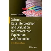 Seismic Data Interpretation and Evaluation for Hydrocarbon Exploration and Production: A Practitioner’s Guide