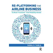 Re-Platforming the Airline Business: To Meet Travelers’ Total Mobility Needs