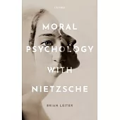 Moral Psychology With Nietzsche