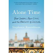 Alone Time: Four Seasons, Four Cities, and the Pleasures of Solitude