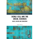 Sickle Cell and the Social Sciences: Health, Racism and Disablement