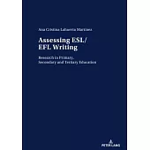Assessing Esl/Efl Writing: Research in Primary, Secondary and Tertiary Education