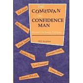 The Comedian As Confidence Man: Studies in Irony Fatigue