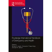 Routledge International Handbook of Delinquency and Health
