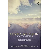 Qualitative Inquiry at a Crossroads: Political, Performative, and Methodological Reflections