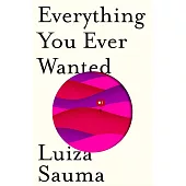 Everything You Ever Wanted