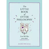 The Little Book of Otter Philosophy