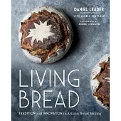 Living Bread: Tradition and Innovation in Artisan Bread Making