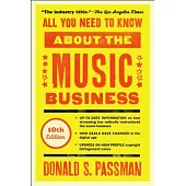 All You Need to Know about the Music Business: 10th Edition